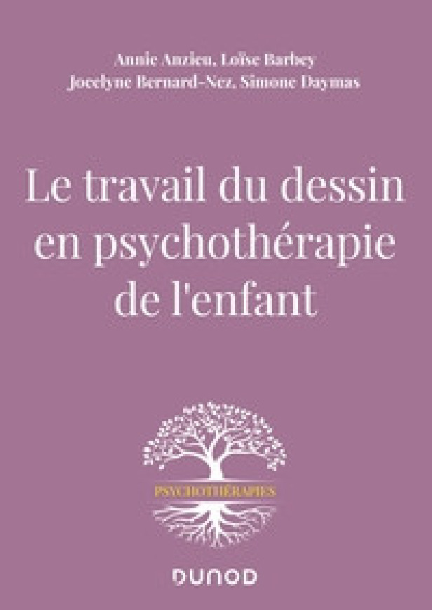 LE TRAVAIL DU DESSIN EN PSYCHOTHERAPIE DE L'ENFANT