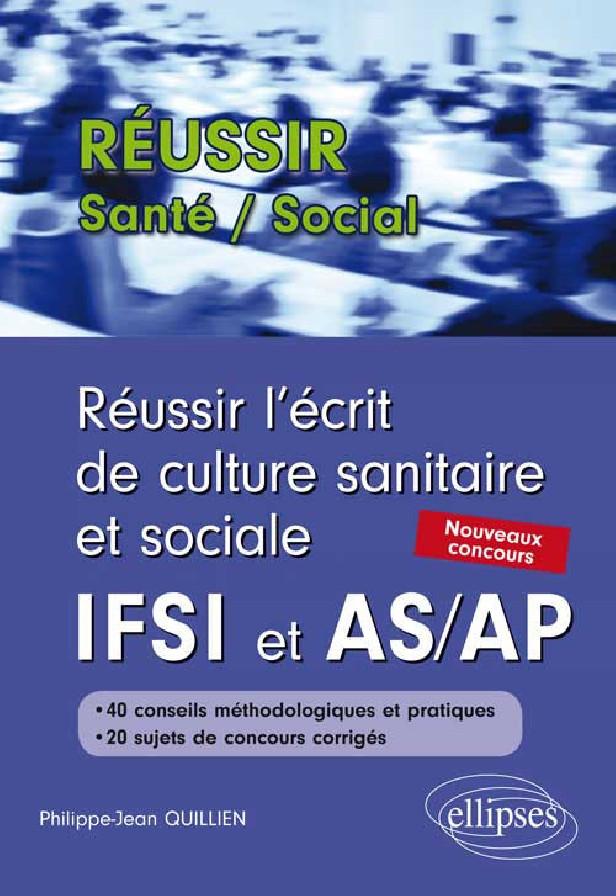 REUSSIR L'ECRIT DE CULTURE SANITAIRE ET SOCIALE AUX CONCOURS IFSI ET AS/AP