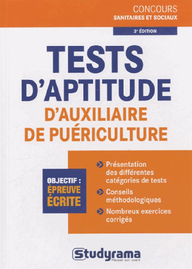 TESTS D'APTITUDE D'AUXILIAIRE DE PUERICULTURE - CONSEILS METHODOLOGIQUES, L'ESSENTIEL A CONNAITRE, N