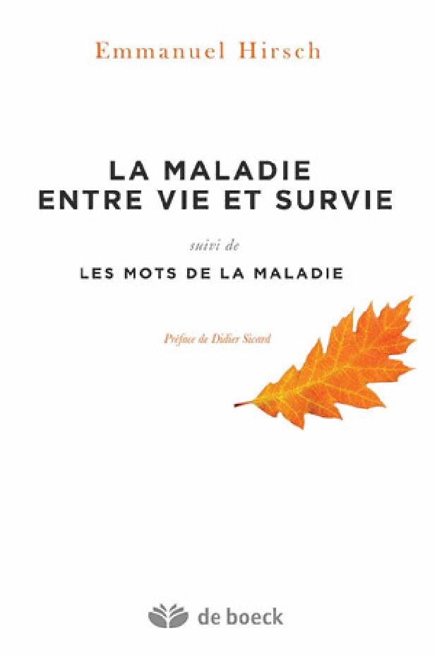 LA MALADIE ENTRE VIE ET SURVIE - LEXIQUE POUR TEMPS DE MALADIE ET DE COMBAT