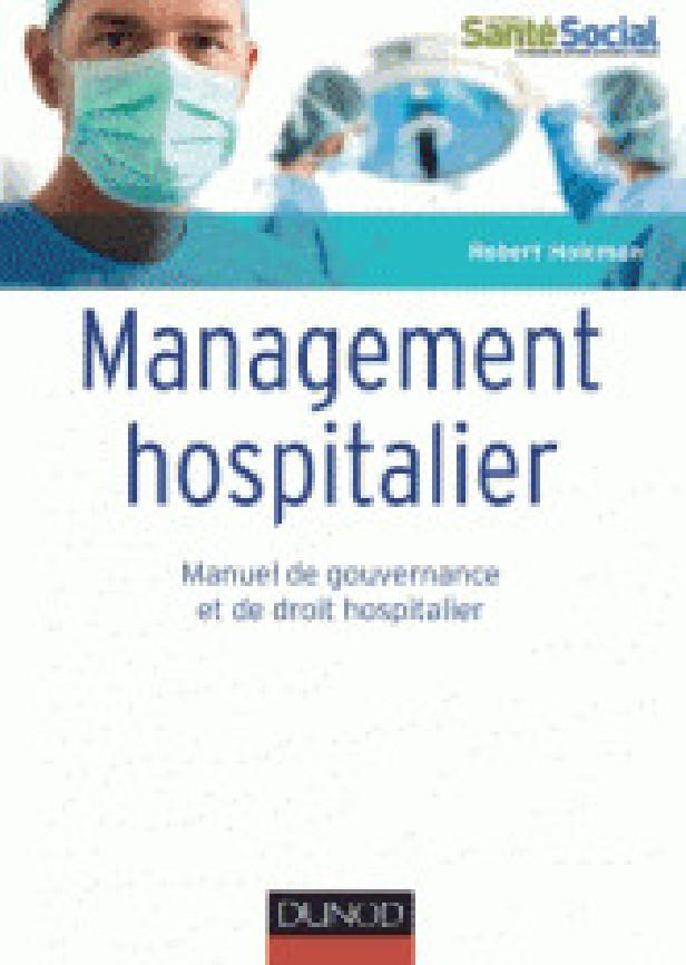 MANAGEMENT HOSPITALIER - MANUEL DE GOUVERNANCE ET DE DROIT HOSPITALIER