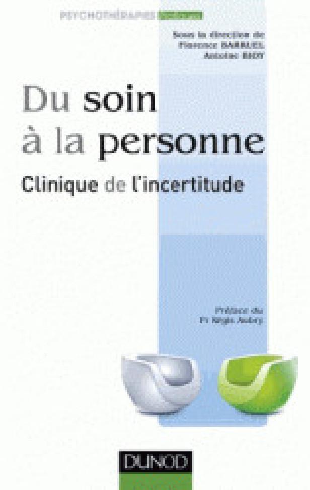 DU SOIN A LA PERSONNE : CLINIQUE DE L'INCERTITUDE
