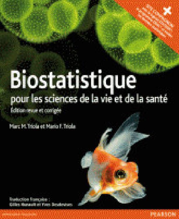 BIOSTATISTIQUE POUR LES SCIENCES DE LA VIE ET DE LA SANTE, EDITION REVUE ET CORRIGEE