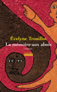 LA MEMOIRE AUX ABOIS