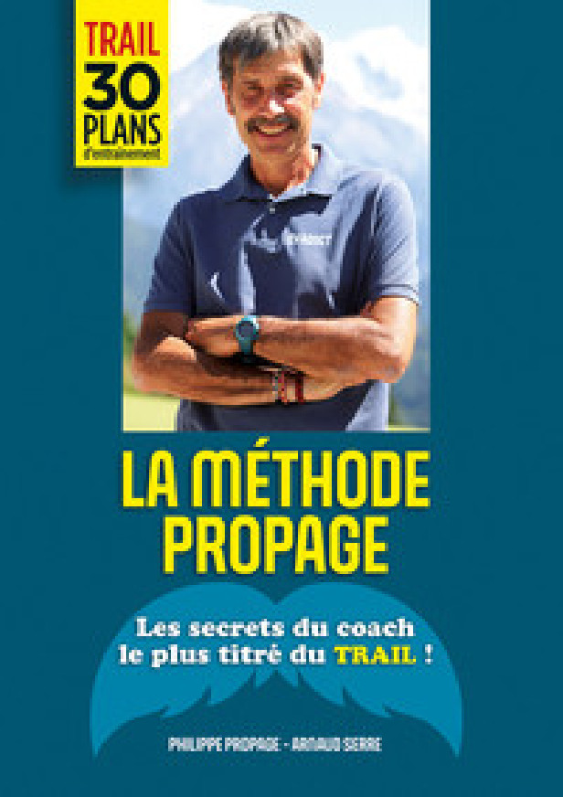 LA METHODE PROPAGE - LES SECRETS DU COACH LE PLUS TITRE DU TRAIL