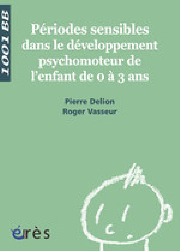 1001 BB 112 - PERIODES SENSIBLES DANS LE DEVELOPPEMENT MOTEUR L'ENFANT DE 0 A 3 ANS