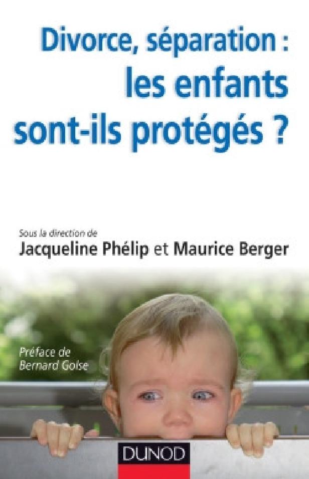 DIVORCE, SEPARATION : LES ENFANTS SONT-ILS PROTEGES ?