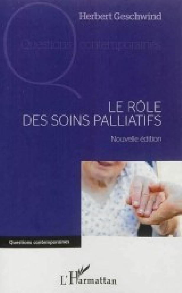 LE ROLE DES SOINS PALLIATIFS - NOUVELLE EDITION