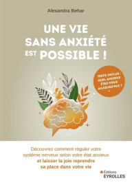 UNE VIE SANS ANXIETE EST...