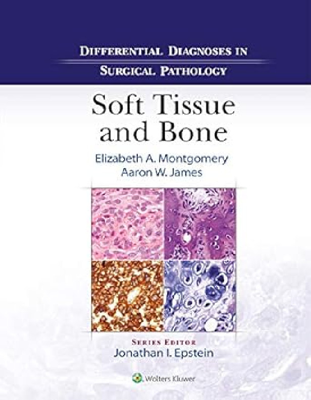 DIFFERENTIAL DIAGNOSES IN SURGICAL PATHOLOGY: SOFT TISSUE AND BONE