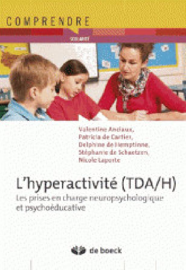 L'HYPERACTIVITE (TDA/H) - LES PRISES EN CHARGE NEUROPSYCHOLOGIQUE ET PSYCHOEDUCATIVE