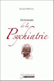 DICTIONNAIRE DE LA PSYCHIATRIE