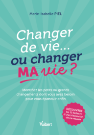 CHANGER DE VIE... OU...