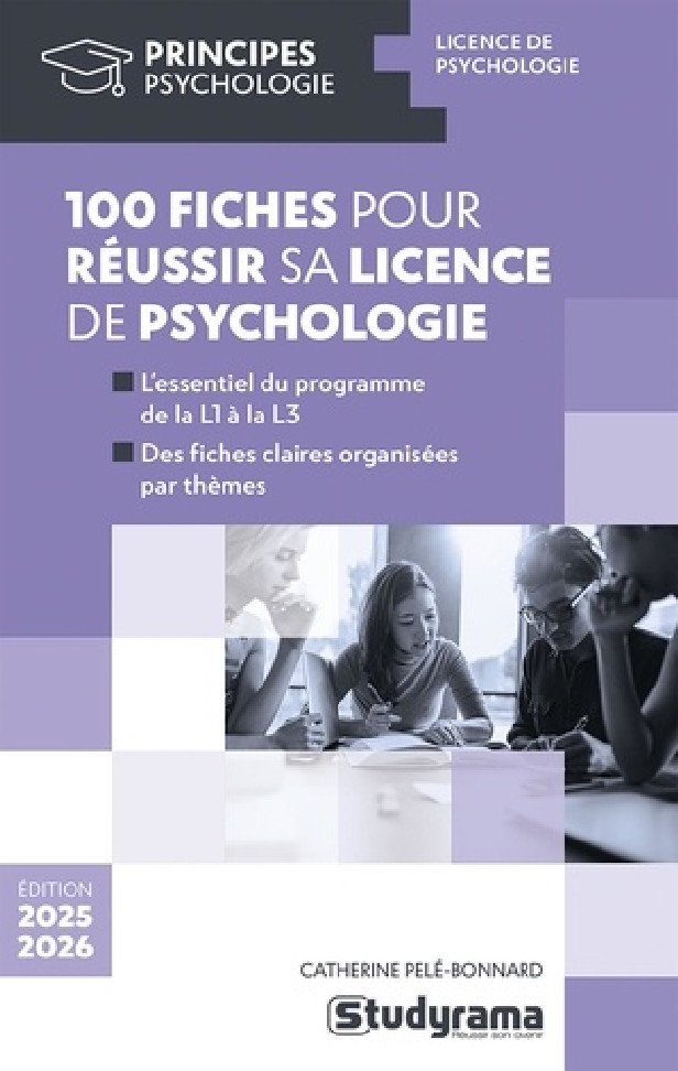 PRINCIPES - 100 FICHES POUR REUSSIR SA LICENCE DE PSYCHOLOGIE - 2025 - 2026