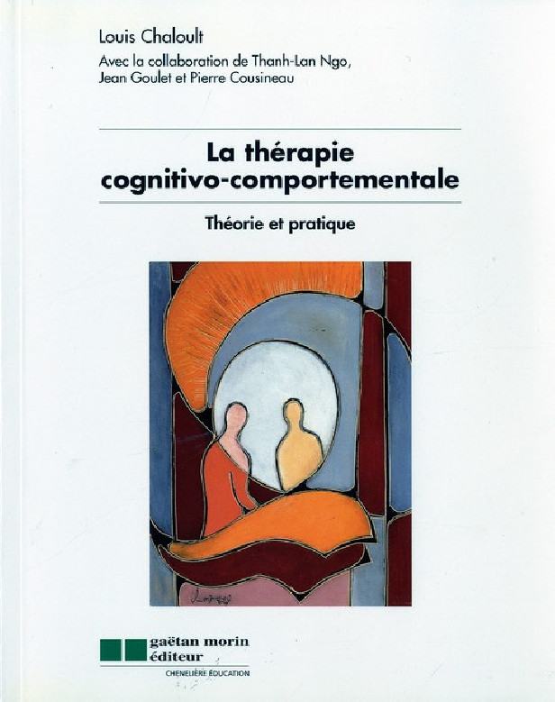 LA THERAPIE COGNITIVO-COMPORTEMENTALE - THEORIE ET PRATIQUE