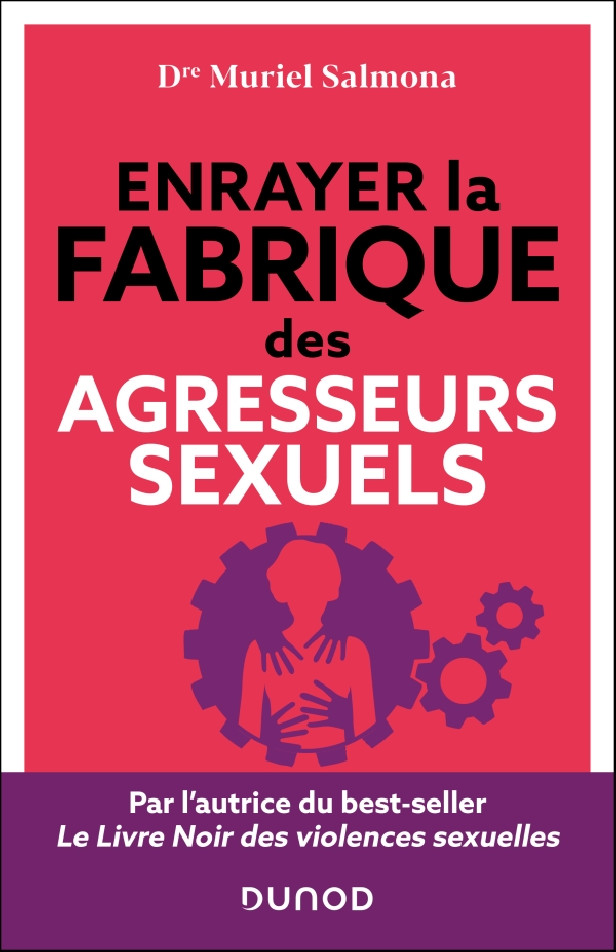 ENRAYER LA FABRIQUE DES AGRESSEURS SEXUELS