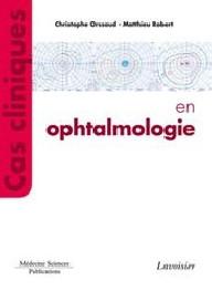 CAS CLINIQUES EN OPHTALMOLOGIE