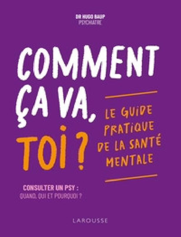 COMMENT CA VA, TOI ? LE GUIDE PRATIQUE DE LA SANTE MENTALE