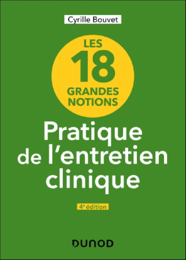 LES 18 GRANDES NOTIONS DE LA PRATIQUE DE L'ENTRETIEN CLINIQUE - 4E ED.
