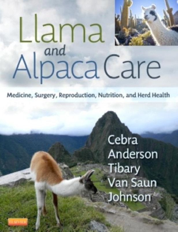 LLAMA AND ALPACA CARE : MEDICINE, SURGERY, REPRODUCTION, NUTRITION,