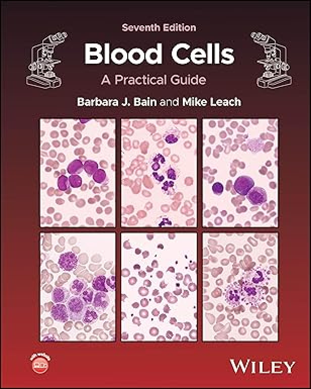 BLOOD CELLS : A PRACTICAL GUIDE 7TH EDITION
