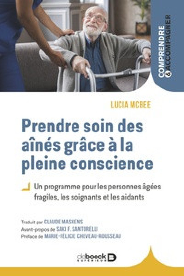 PRENDRE SOIN DES AINES GRACE A LA PLEINE CONSCIENCE - UN PROGRAMME POUR LES PERSONNES AGEES FRAGILES