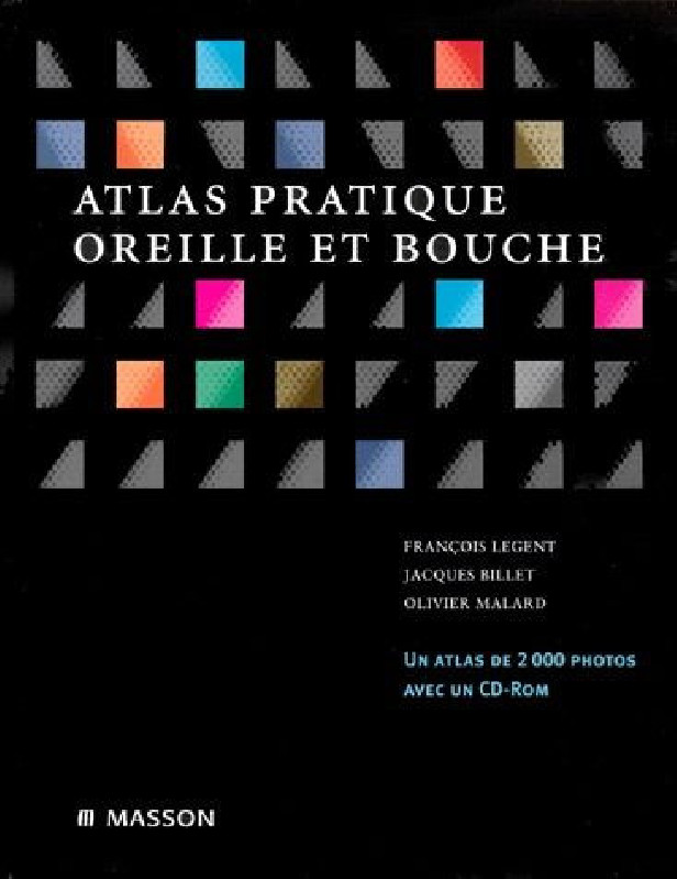 ATLAS PRATIQUE OREILLE ET BOUCHE