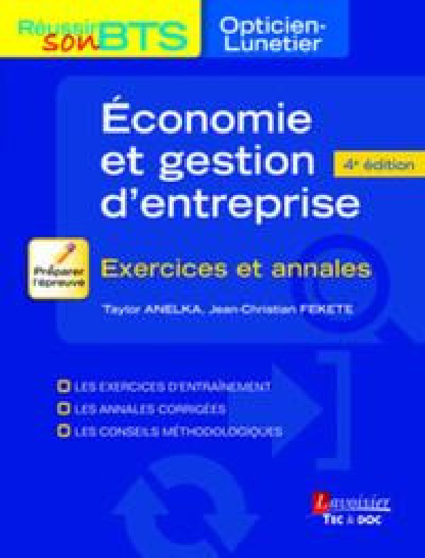 ECONOMIE ET GESTION D'ENTREPRISE (4 ED.) - EXERCICES ET ANNALES