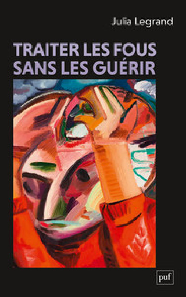 TRAITER LES FOUS SANS LES GUERIR