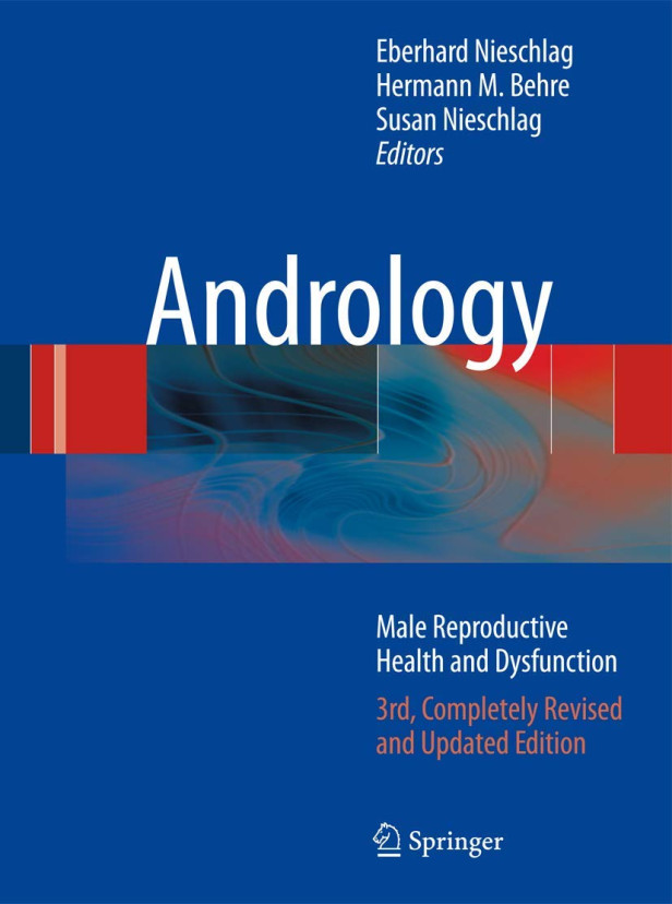 ANDROLOGY, MALE REPRODUCTIVE HEALTH AND DYSFUNCTION, 3RD ED.