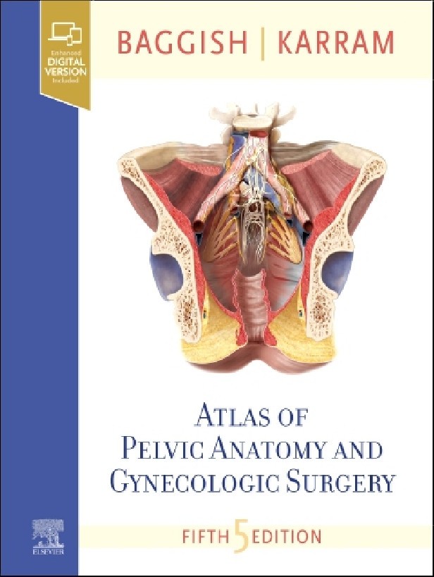 ATLAS OF PELVIC ANATOMY AND GYNECOLOGIC SURGERY, 5TH EDITION