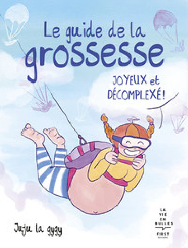 LE GUIDE DE LA GROSSESSE JOYEUX ET DECOMPLEXE