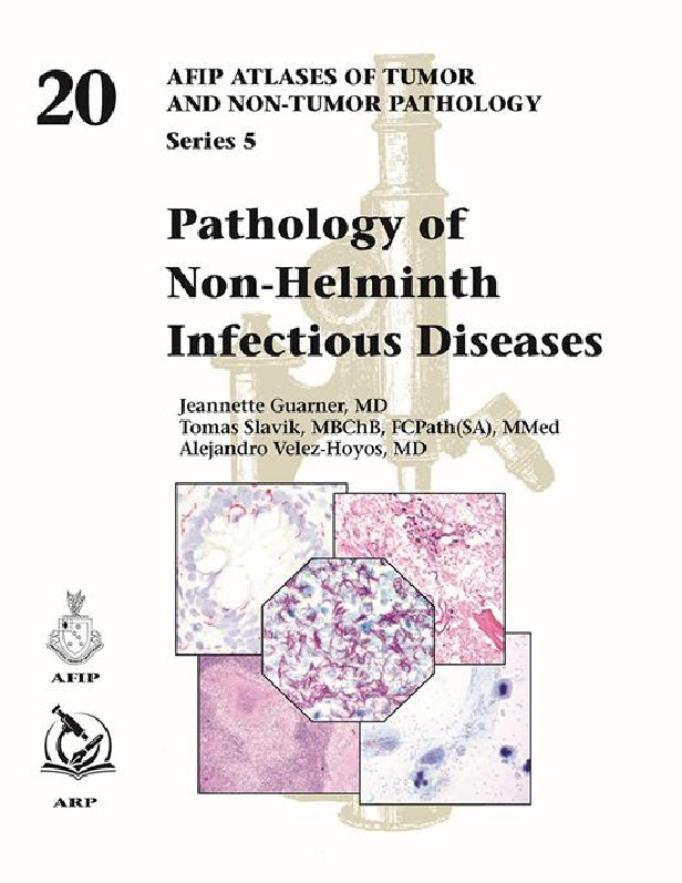 PATHOLOGY OF NON-HELMINTH INFECTIOUS DISEASES - AFIP 20