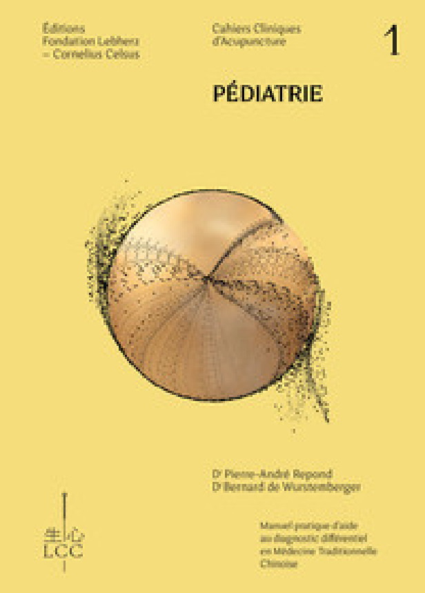 PEDIATRIE & PHARMACOPEE - ACUPUNCTURE - CAHIER 1 - CAHIER CLINIQUE D'ACUPUNCTURE