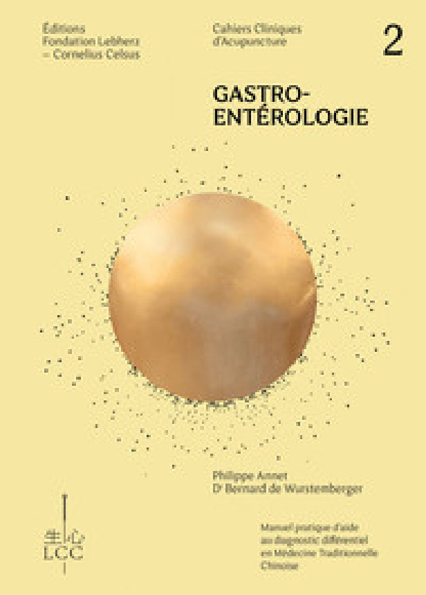 GASTRO-ENTEROLOGIE ACUPUNCTURE - CAHIER 2 - CAHIER CLINIQUE D'ACUPUNCTURE