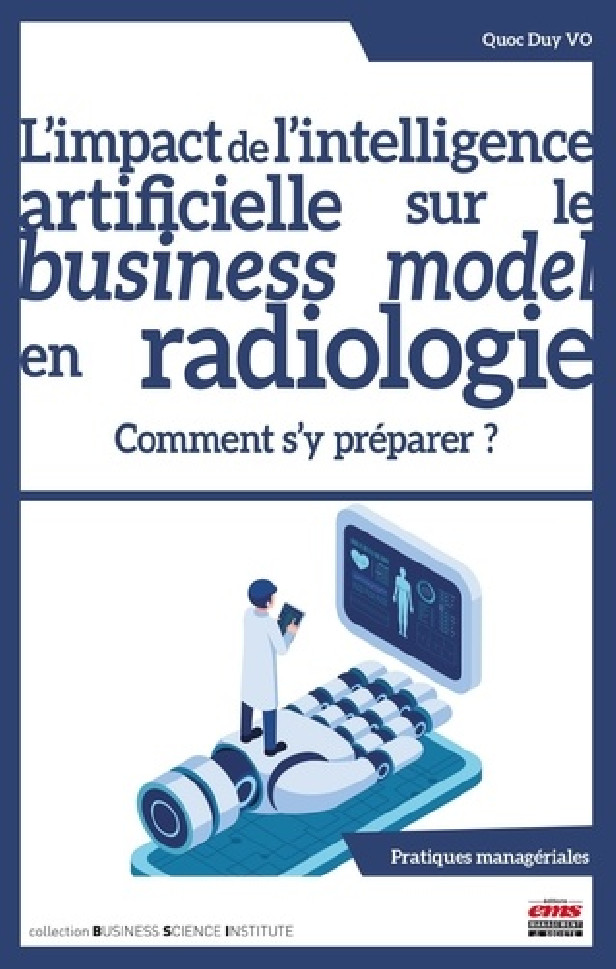 L'IMPACT DE L'INTELLIGENCE ARTIFICIELLE SUR LE BUSINESS MODEL EN RADIOLOGIE - COMMENT S'Y PREPARER