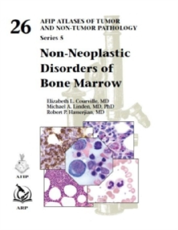 NON-NEOPLASTIC DISORDERS OF BONE MARROW - AFIP 26
