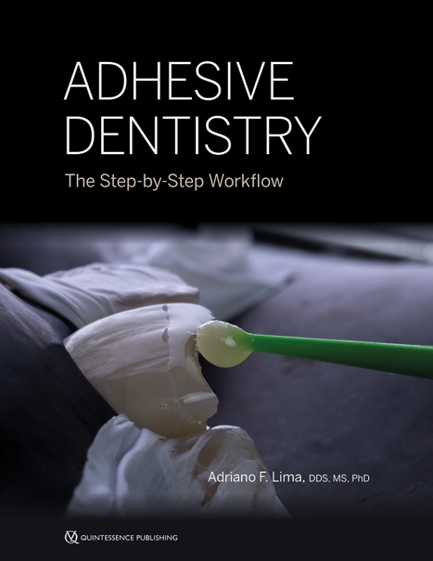 ADHESIVE DENTISTRY - THE STEP-BY-STEP WORKFLOW
