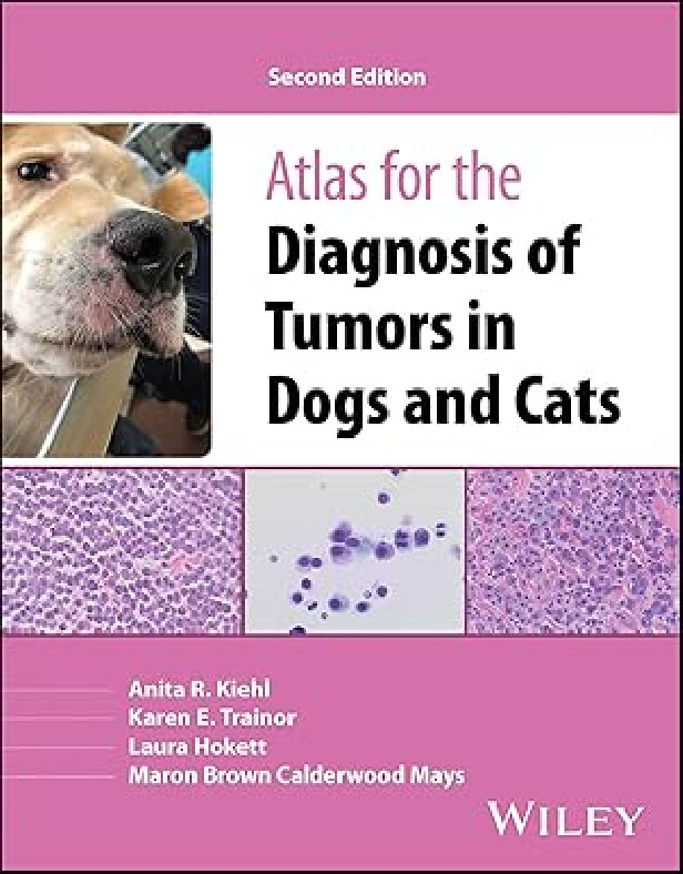 ATLAS FOR THE DIAGNOSIS OF TUMORS IN DOGS AND CATS 2? EDITION