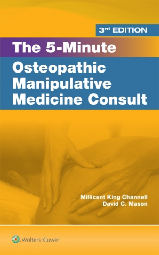 THE 5-MINUTE OSTEOPATHIC MANIPULATIVE MEDICINE CONSULT 3RD EDITION