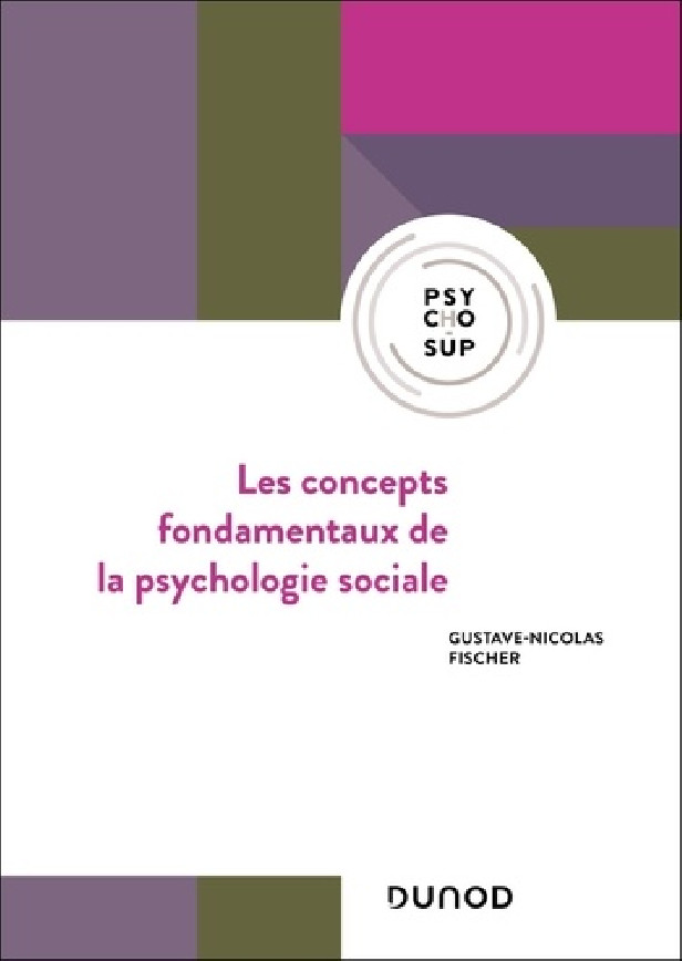 LES CONCEPTS FONDAMENTAUX DE LA PSYCHOLOGIE SOCIALE - 6E ED