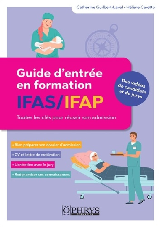 GUIDE D'ENTREE EN FORMATION IFAS/IFAP - TOUTES LES CLES POUR REUSSIR SON ADMISSION