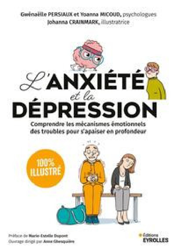 L'ANXIETE ET LA DEPRESSION - 100 % ILLUSTRE - COMPRENDRE LES MECANISMES EMOTIONNELS DES TROUBLES POU
