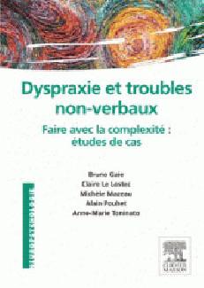DYSPRAXIE ET TROUBLES NON-VERBAUX - FAIRE AVEC LA COMPLEXITE : ETUDES DE CAS