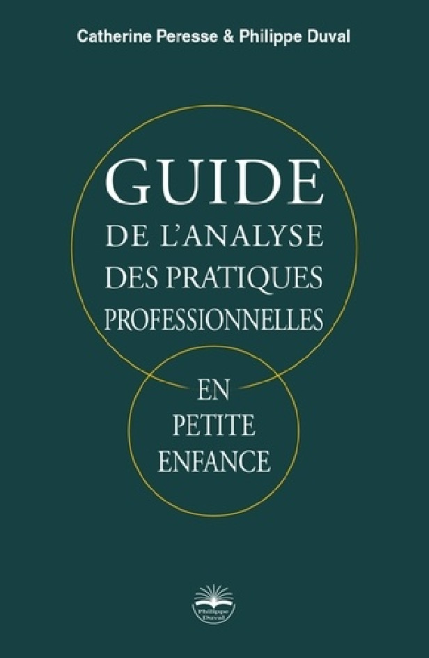 GUIDE DE L'ANALYSE DES PRATIQUES PROFESSIONNELLES, EN PETITE ENFANCE
