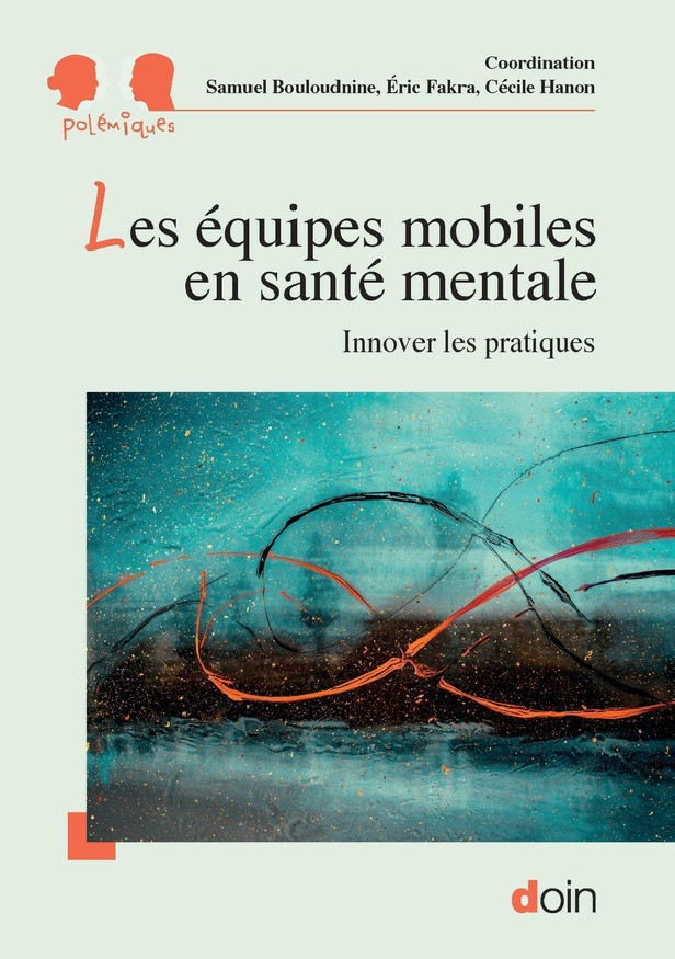 LES EQUIPES MOBILES EN SANTE MENTALE - INNOVER LES PRATIQUES