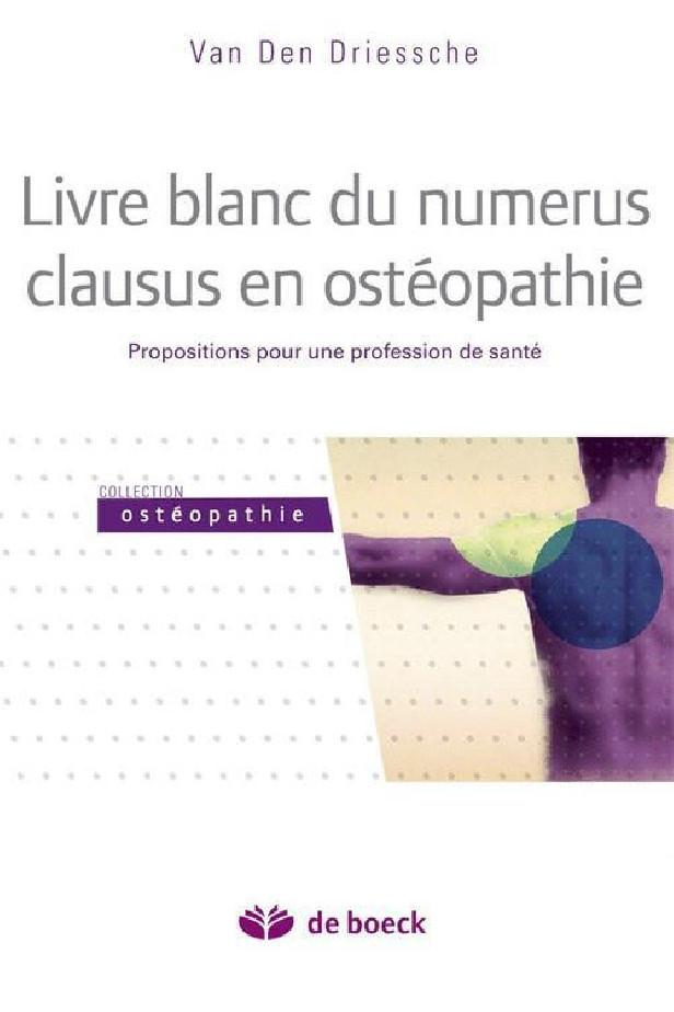 LIVRE BLANC DU NUMERUS CLAUSUS EN OSTEOPATHIE - PROPOSITION POUR UNE PROFESSION DE SANTE