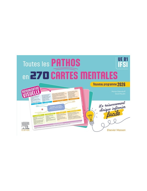 TOUTES LES PATHOS EN 270 CARTES MENTALES - LE RAISONNEMENT CLINIQUE INFIRMIER FACILE