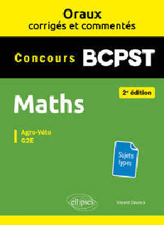 MATHS - BCPST - ORAUX CORRIGES ET COMMENTES