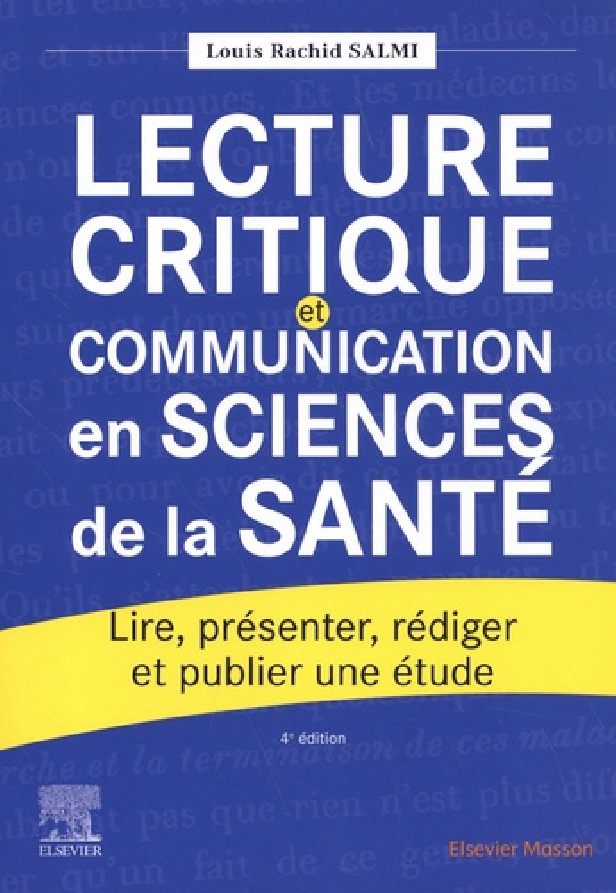LECTURE CRITIQUE ET COMMUNICATION EN SCIENCES DE LA SANTE - LIRE, PRESENTER, REDIGER ET PUBLIER UNE